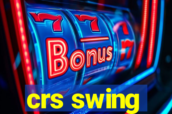 crs swing